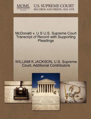Cover for Additional Contributors · Mcdonald V. U S U.s. Supreme Court Transcript of Record with Supporting Pleadings (Paperback Book) (2011)