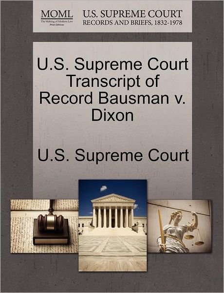 Cover for U S Supreme Court · U.s. Supreme Court Transcript of Record Bausman V. Dixon (Paperback Book) (2011)