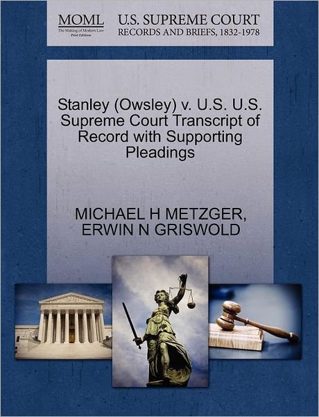 Cover for Michael H Metzger · Stanley (Owsley) V. U.s. U.s. Supreme Court Transcript of Record with Supporting Pleadings (Paperback Book) (2011)