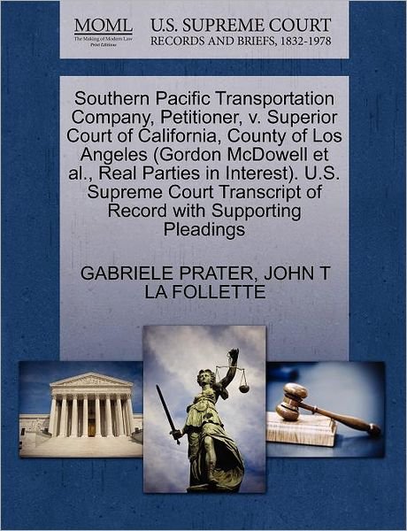 Cover for Gabriele Prater · Southern Pacific Transportation Company, Petitioner, V. Superior Court of California, County of Los Angeles (Gordon Mcdowell et Al., Real Parties in I (Paperback Book) (2011)