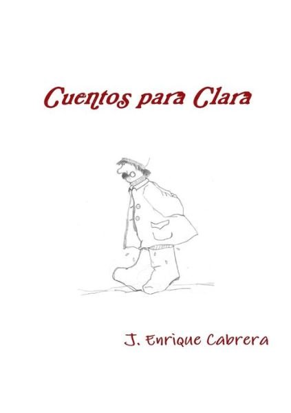 Cover for J. Enrique Cabrera · Cuentos para Clara (Book) (2013)