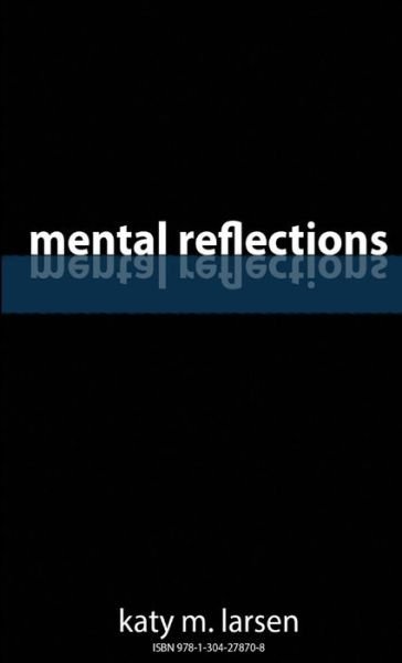 Cover for Katy Larsen · Mental Reflections (Book) (2013)
