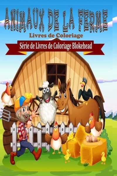 Cover for The Blokehead · Animaux De La Ferme Livres De Coloriage (Paperback Book) (2020)