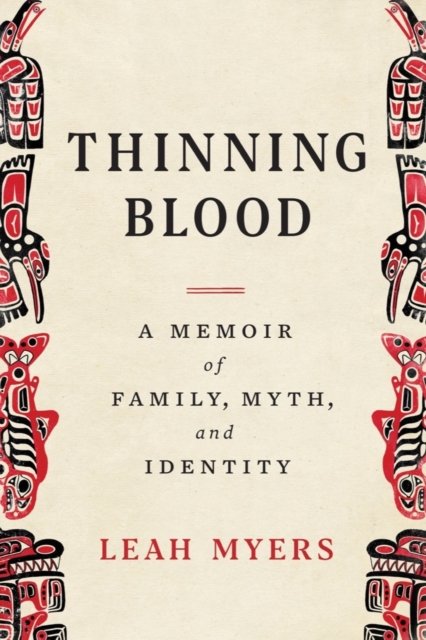 Cover for Leah Myers · Thinning Blood: A Memoir of Family, Myth, and Identity (Hardcover Book) (2023)