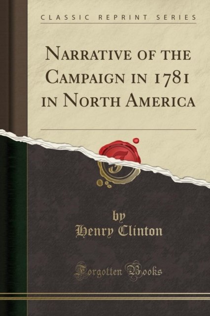 Cover for Henry Clinton · Narrative of the Campaign in 1781 in North America (Classic Reprint) (Paperback Book) (2018)