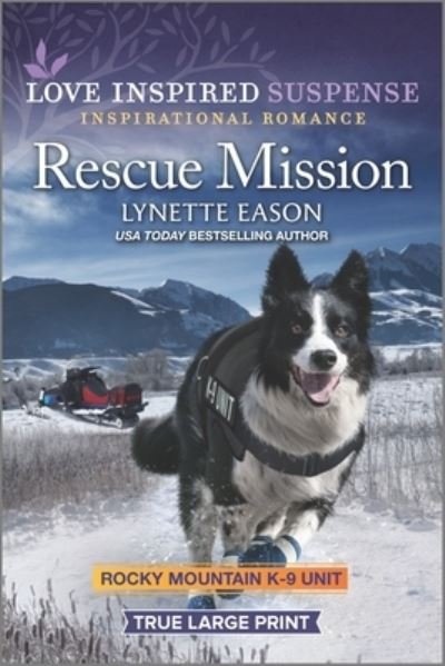Rescue Mission - Lynette Eason - 图书 - Love Inspired Suspense True Large Print - 9781335588708 - 2022年10月25日