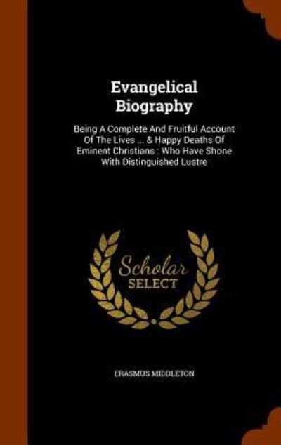 Cover for Erasmus Middleton · Evangelical Biography (Hardcover Book) (2015)