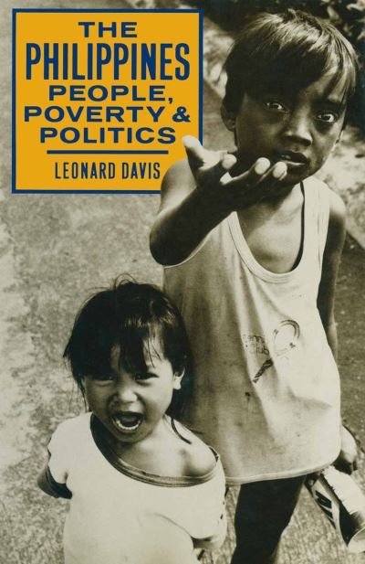 Cover for Leonard Davis · The Philippines People, Poverty and Politics (Paperback Book) [1st ed. 1987 edition] (1987)
