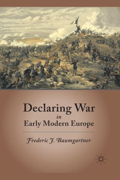Cover for F. Baumgartner · Declaring War in Early Modern Europe (Paperback Book) [1st ed. 2011 edition] (2011)