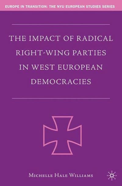 Cover for M. Williams · The Impact of Radical Right-Wing Parties in West European Democracies - Europe in Transition: The NYU European Studies Series (Paperback Book) [1st ed. 2006 edition] (2015)