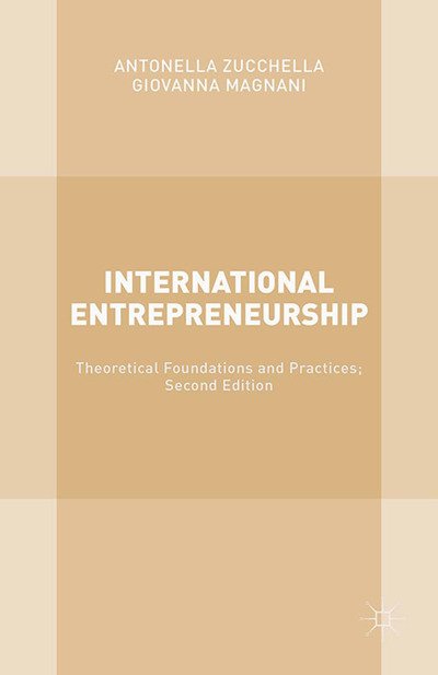 Cover for Antonella Zucchella · International Entrepreneurship: Theoretical Foundations and Practices; Second Edition (Paperback Book) [Second Edition 2016 edition] (2020)