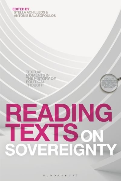 Cover for Achilleos Stella · Reading Texts on Sovereignty: Textual Moments in the History of Political Thought - Textual Moments in the History of Political Thought (Hardcover Book) (2021)