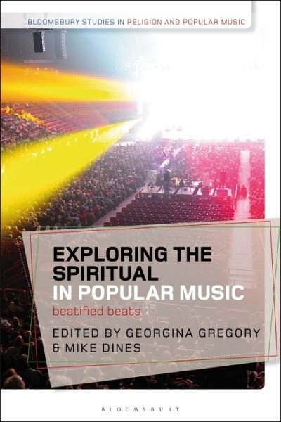 Cover for Exploring the Spiritual in Popular Music: Beatified Beats - Bloomsbury Studies in Religion and Popular Music (Paperback Book) (2022)