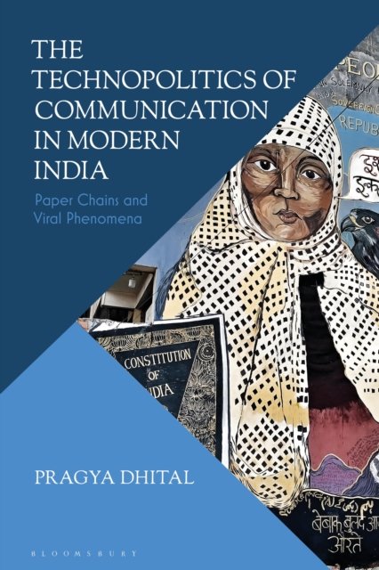 Cover for Dhital, Pragya (School of Oriental and African Studies, UK) · The Technopolitics of Communication in Modern India: Paper Chains and Viral Phenomena (Paperback Book) (2026)