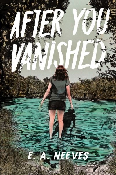 Cover for E. A. Neeves · After You Vanished (Hardcover Book) (2023)