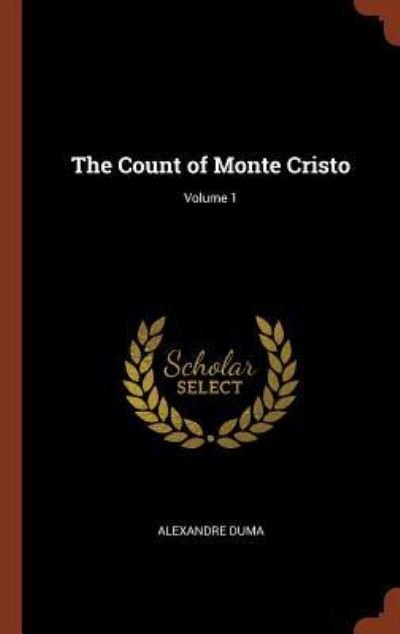 Cover for Alexandre Duma · The Count of Monte Cristo; Volume 1 (Hardcover Book) (2017)