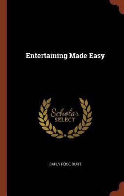 Cover for Emily Rose Burt · Entertaining Made Easy (Hardcover Book) (2017)