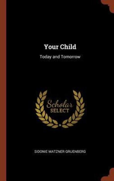 Cover for Sidonie Matzner Gruenberg · Your Child (Hardcover Book) (2017)