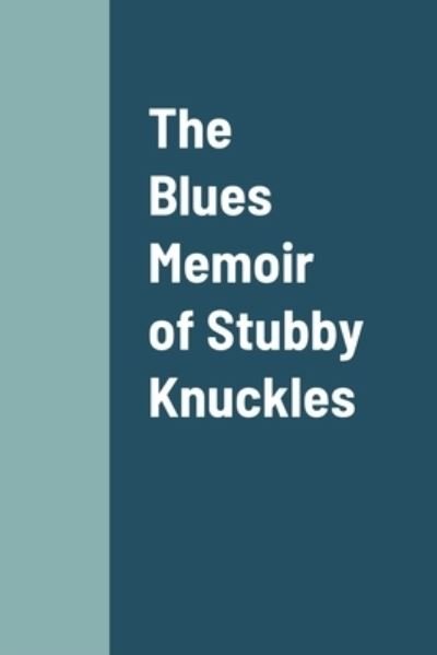 Cover for Slim, Almost, Jr. · Blues Memoir of Stubby Knuckles (Book) (2022)