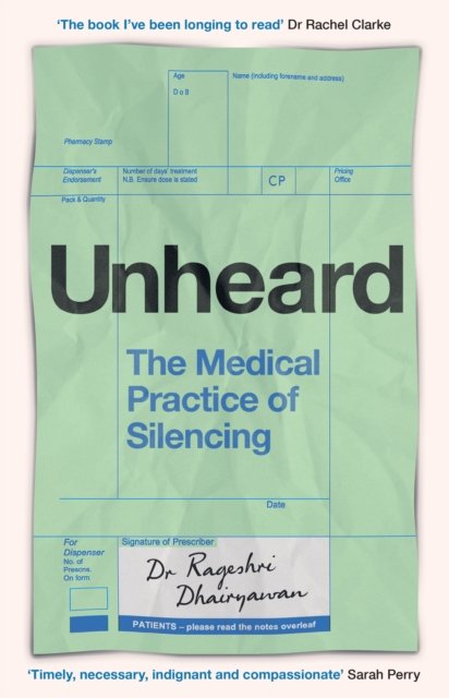 Cover for Dr Rageshri Dhairyawan · Unheard: The Medical Practice of Silencing, for fans of Elinor Cleghorn and Tilly Rose (Paperback Book) (2025)