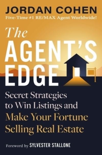 Cover for Jordan Cohen · The Agent's Edge: Secret Strategies to Win Listings and Make Your Fortune Selling Real Estate (Hardcover Book) (2023)