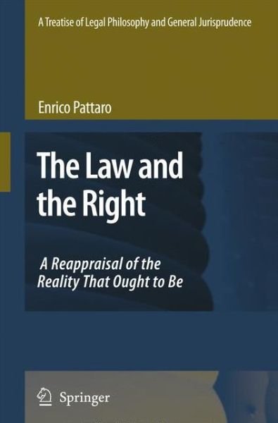 Cover for Enrico Pattaro · A Treatise of Legal Philosophy and General Jurisprudence: Volume 1: The Law and The Right (Paperback Book) (2007)