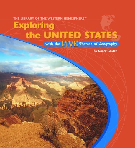 Cover for Nancy Golden · Exploring the United States with the Five Themes of Geography (The Library of the Western Hemisphere) (Hardcover Book) (2005)