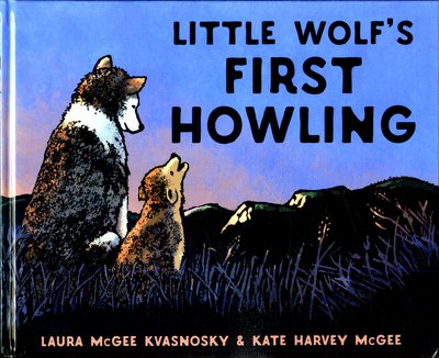Cover for Laura McGee Kvasnosky · Little Wolf's First Howling (Hardcover Book) (2017)
