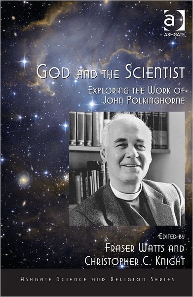 Cover for Fraser Watts · God and the Scientist: Exploring the Work of John Polkinghorne - Routledge Science and Religion Series (Paperback Book) [New edition] (2012)