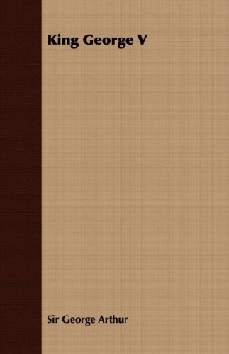 Cover for Sir George Arthur · King George V (Paperback Book) (2008)