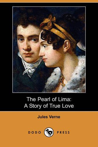 Cover for Jules Verne · The Pearl of Lima: a Story of True Love (Dodo Press) (Paperback Book) (2009)