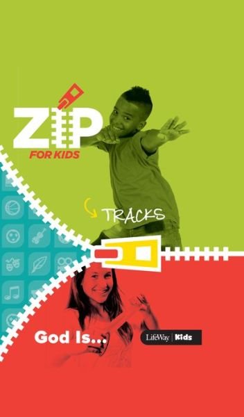 Cover for Lifeway Kids · Zip for Kids: God Is . . . Zip Tracks (Book) (2014)