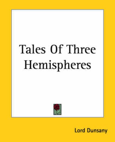 Cover for Lord Dunsany · Tales of Three Hemispheres (Paperback Book) (2004)