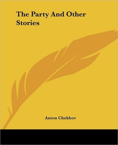 Cover for Anton Chekhov · The Party and Other Stories (Paperback Book) (2004)