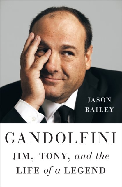 Cover for Jason Bailey · Gandolfini: Jim, Tony, and the Life of a Legend (Paperback Book) (2026)