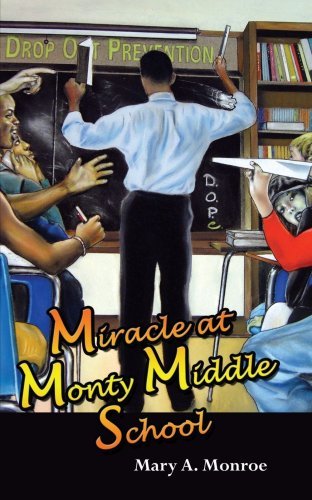 Cover for Mary A. Monroe · Miracle at Monty Middle School (Paperback Book) (2005)