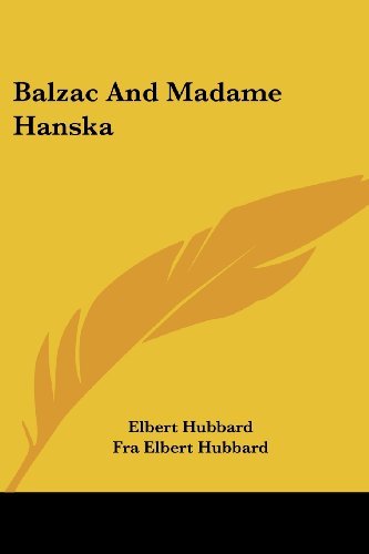 Cover for Fra Elbert Hubbard · Balzac and Madame Hanska (Paperback Book) (2005)