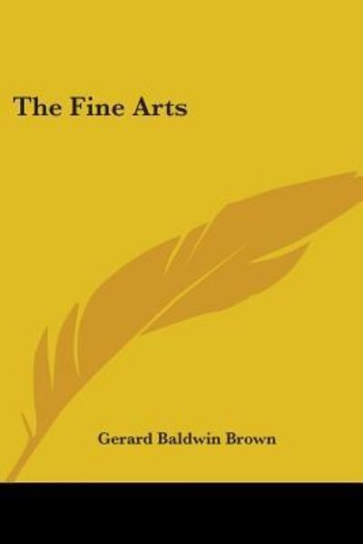 Cover for Gerard Baldwin Brown · The Fine Arts (Paperback Book) (2006)