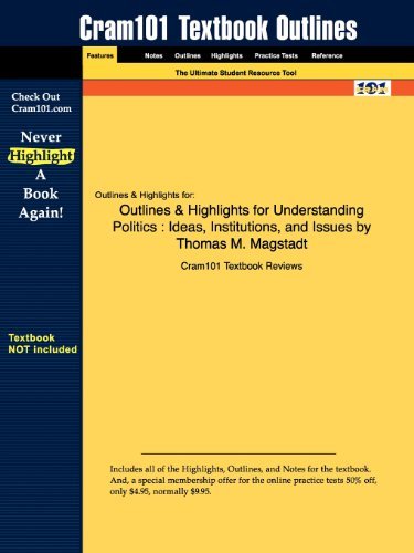 Cover for Cram101 Textbook Reviews · Outlines &amp; Highlights for Understanding Politics: Ideas, Institutions, and Issues by Thomas M. Magstadt (Paperback Book) (2009)