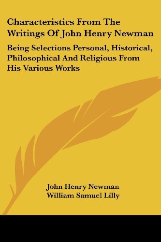 Cover for John Henry Newman · Characteristics from the Writings of John Henry Newman: Being Selections Personal, Historical, Philosophical and Religious from His Various Works (Paperback Book) (2007)