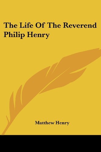 Cover for Matthew Henry · The Life of the Reverend Philip Henry (Paperback Book) (2007)
