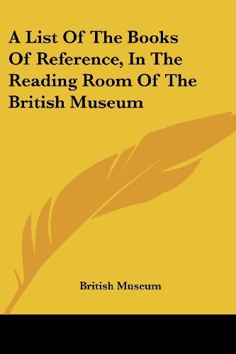 Cover for British Museum · A List of the Books of Reference, in the Reading Room of the British Museum (Paperback Book) (2007)