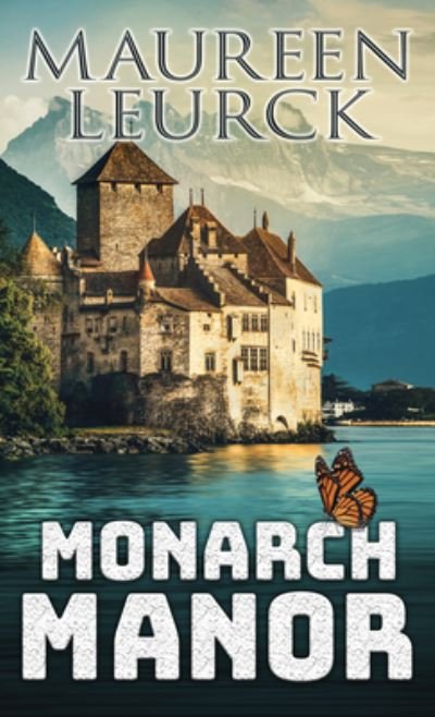 Cover for Maureen Leurck · Monarch Manor (Hardcover Book) (2020)