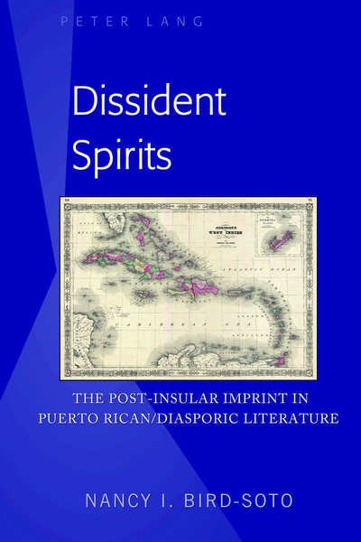 Cover for Nancy I. Bird-Soto · Dissident Spirits: The Post-Insular Imprint in Puerto Rican / Diasporic Literature (Hardcover Book) [New edition] (2018)