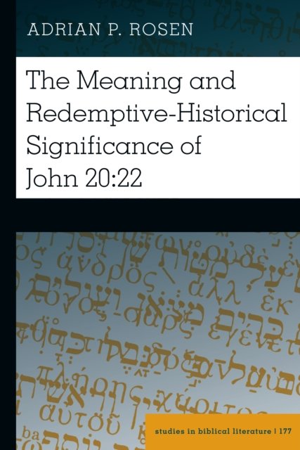 Cover for Adrian P. Rosen · The Meaning and Redemptive-Historical Significance of John 20:22 - Studies in Biblical Literature (Hardcover Book) [New edition] (2022)