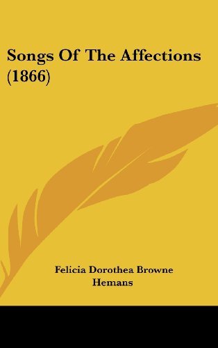 Cover for Felicia Dorothea Browne Hemans · Songs of the Affections (1866) (Hardcover Book) (2008)