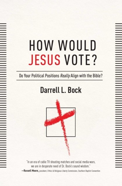 Cover for Darrell L Bock · How Would Jesus Vote?: Do Your Political Views Really Align With The Bible? (Hardcover Book) (2016)
