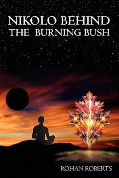 Cover for Rohan Roberts · Nikolo Behind the Burning Bush (Paperback Book) (2009)