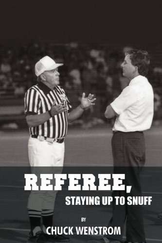 Cover for Chuck Wenstrom · Referee, Staying Up to Snuff (Paperback Book) (2009)