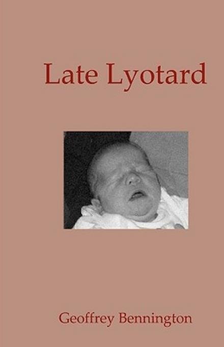 Cover for Geoffrey Bennington · Late Lyotard (Paperback Book) (2008)